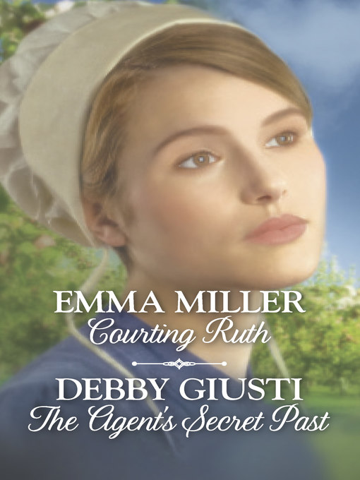 Title details for Courting Ruth & the Agent's Secret Past by Emma Miller - Available